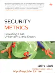 Security Metrics – Replacing Fear,Uncertainty and Doubt