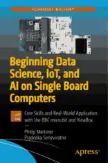 Beginning Data Science IoT and AI on Single Board Computers PDF