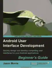 Android User Interface Development Beginners Guide
