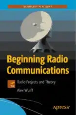 Beginning Radio Communications Radio Projects and Theory