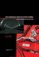 The Shanghai Yangtze River Tunnel Theory Design and Construction
