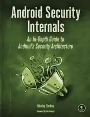 Android Security Internals – An In-Depth Guide To Androids Security Architecture