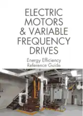 Electrical Motors and Variable Frequency Drives Energy Efficiency Reference Guide