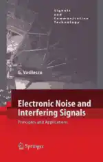 Electronic Noise and Interfering Signals Principles and Applications bybybybybybyby