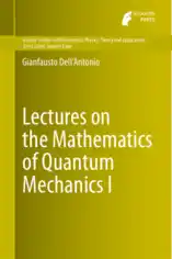 Lectures on the Mathematics of Quantum Mechanics I