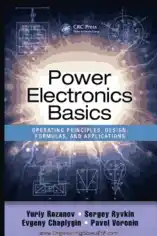 Power Electronics Basics Operating Principles Design Formulas and Applications