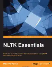 Free Download PDF Books, NLTK Essentials Build cool NLP and machine learning applications using NLTK and other Python libraries
