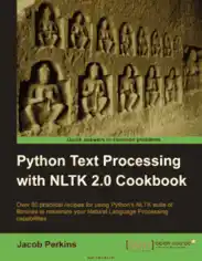 Python Text Processing with NLTK 2 0 Cookbook Use Python s NLTK suite of libraries