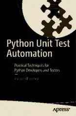 Free Download PDF Books, Python Unit Test Automation Practical Techniques for Python Developers and Testers