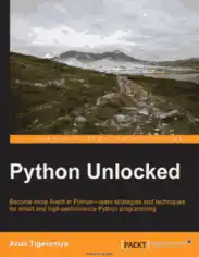 Free Download PDF Books, Python Unlocked Become more fluent in Python learn strategies and high performance Python programming