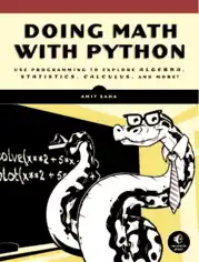 Doing Math with Python Use Programming to Explore Algebra Statistics Calculus and More