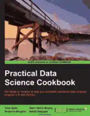Free Download PDF Books, Practical Data Science Cookbook 89 hands on recipes to data science projects in R and Python