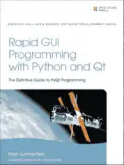 Rapid GUI programming with Python and Qt the definitive guide to PyQt programming