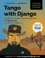 Tango With Django A beginners Guide to Web Development With Python Django 1.9
