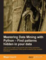 Free Download PDF Books, Mastering Data Mining with Python