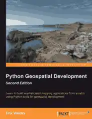 Python Geospatial Development Second Edition