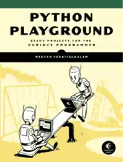 Python Playground Geeky Projects for the Curious Programmer