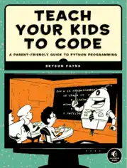 Free Download PDF Books, Teach Your Kids to Code A Parent Friendly Guide to Python Programming