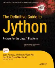 The Definitive Guide to Jython Python for the Java Platform