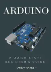 Arduino A Quick Start Beginner Guide