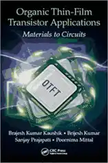 Organic Thin-Film Transistor Applications Materials to Circuits