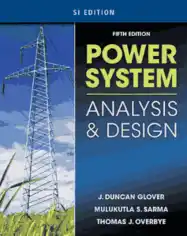 Power System Analysis and Design SI Edition Fifth Edition