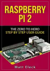 Raspberry Pi 2 The Zero to Hero Step