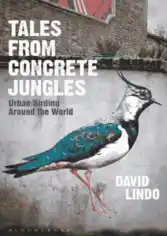 Tales from Concrete Jungles Urban Birding around the World