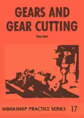 Gears and Gear Cutting Workshop Practice Series 17