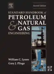 Standard Handbook of Petroleum and Natural Gas Engineering 2nd edition