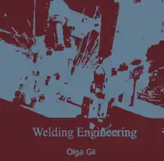 Welding Engineering by Olga Gil