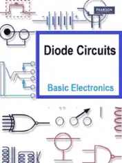 Diode Circuits – Basic Electronics Guide