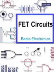 FET Circuits – Basic Electronics Guide