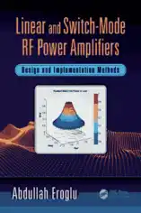 Linear and Switch Mode RF Power Amplifiers Design and Implementation Methods