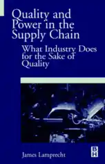 Quality and Power in the Supply Chain What Industry Does for the Sake of Quality