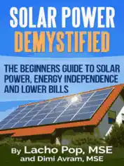 Solar Power Demystified the Beginners Guide to Solar Power Energy
