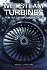 Wet Steam Turbines for Nuclear Power Plants