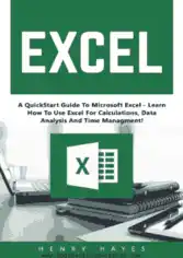 Excel A QuickStart Guide To Microsoft Excel Learn How To Use Excel