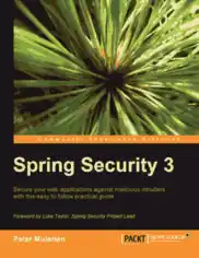 Free Download PDF Books, Spring Security 3 – Secure Web Applications Against Malicious Intruders With This Easy To Follow Practical Guide