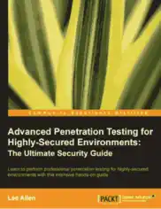 Free Download PDF Books, Advanced Penetration Testing for Highly Secured Environments