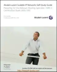 Alcatel Lucent Scalable IP Networks SelfStudy Guide