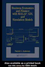 Business Economics And Finance With MATLAB Gis And Simulation Models