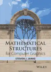 Mathematical Structures For Computer Graphics