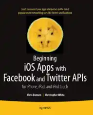Beginning iOS Apps With Facebook And Twitter Apis