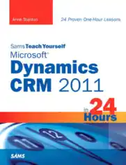 Sams Teach Yourself Microsoft Dynamics Crm 2011 in 24 Hours