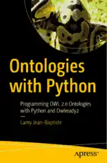 Ontologies with Python Programming OWL 2.0 Ontologies with Python (2021)
