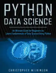 Python Data Science An Ultimate Guide for Beginners to Learn Fundamentals of Data Science Using Python (2020)