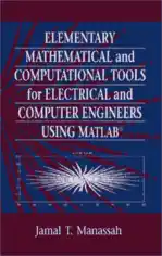 Elementary Mathematical And Computational Tools For Electrical And Computer Engineers Using MATLAB