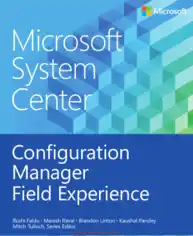 Microsoft System Center Configuration Manager Field Experience