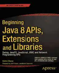 Beginning Java 8 Apis Extensions And Libraries